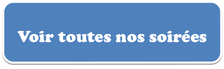 Voir toutes les soirées en cliquant ici
